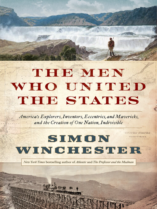 Title details for The Men Who United the States by Simon Winchester - Wait list
